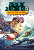 Cover: Spooky Sleuths #3: Don't Go Near the Water! - Random House Books for Young Readers