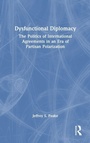 Cover: Dysfunctional Diplomacy - Routledge