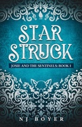 Cover: Star Struck (Josie and the Sentinels, #1) - Josie and the Sentinels