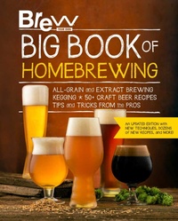 Abbildung von: Brew Your Own Big Book of Homebrewing, Updated Edition - Harvard Common Press,U.S.