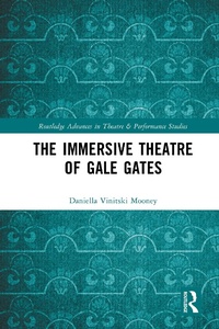 Abbildung von: The Immersive Theatre of GAle GAtes - Routledge