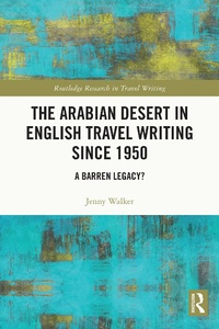Bild: The Arabian Desert in English Travel Writing Since 1950 - Routledge