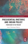 Cover: Presidential Rhetoric and Indian Policy - Routledge