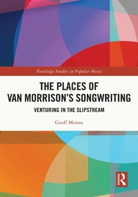 Abbildung von: The Places of Van Morrison's Songwriting - Routledge