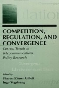 Enlarge image Cover: Competition, Regulation, and Convergence - Routledge