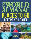 Cover: The World Almanac Places to Go Before You Can't - World Almanac