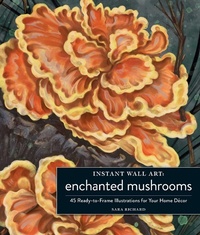Abbildung von: Instant Wall Art Enchanted Mushrooms - Adams Media Corporation