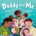 Cover: Daddy and Me - Little Bee Books Inc.