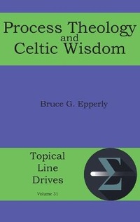 Abbildung von: Process Theology and Celtic Wisdom - Energion Publications