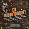 Cover: Kid Paleontologist - Cider Mill Press Book Publishers LLC