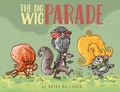 Cover: The Big Wig Parade - powerHouse Books,U.S.