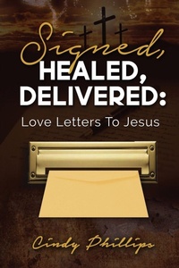 Enlarge image Cover: Signed, HEALED, DELIVERED - Xulon Press
