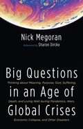 Cover: Big Questions in an Age of Global Crises - Wipf & Stock Publishers