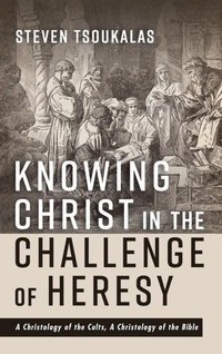 Enlarge image Cover: Knowing Christ in the Challenge of Heresy - Wipf & Stock Publishers