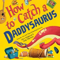Enlarge image Cover: How to Catch a Daddysaurus - Sourcebooks Wonderland