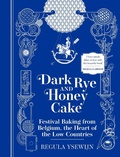 Cover: Dark Rye and Honey Cake - Weldon Owen