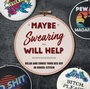 Cover: Maybe Swearing Will Help - Weldon Owen, Incorporated