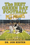 Cover: The Best Green Bay Football Pet Names - AUTHORHOUSE