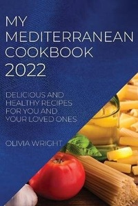 Abbildung von: My Mediterranean Cookbook 2022 - Olivia Wright