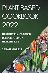 Enlarge image Cover: Plant Based Cookbook 2022 - SARAH MORRIS
