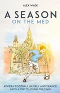 Cover: A Season on the Med - Pitch Publishing Ltd