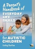 Cover: A Parent's Handbook of Everyday Life Skills for Autistic Children - Hinton House Publishers
