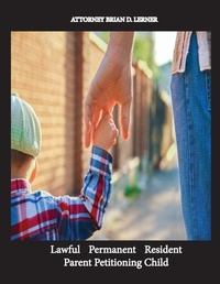 Abbildung von: Lawful Permanent Resident Parent Petitioning Child - Law Offices of Brian D. Lerner, APC
