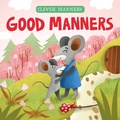 Cover: Good Manners (Clever Manners) - Clever Publishing