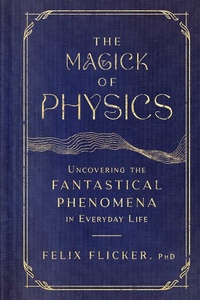 Abbildung von: The Magick of Physics - Simon & Schuster