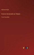 Cover: Histoire Universelle du Theatre - Outlook Verlag