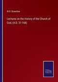 Cover: Lectures on the History of the Church of God, (A.D. 31-168) - Salzwasser-Verlag