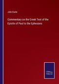 Cover: Commentary on the Greek Text of the Epistle of Paul to the Ephesians - Salzwasser-Verlag