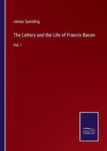 Cover: The Letters and the Life of Francis Bacon - Salzwasser-Verlag