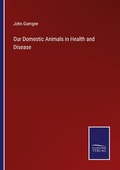 Cover: Our Domestic Animals in Health and Disease - Outlook