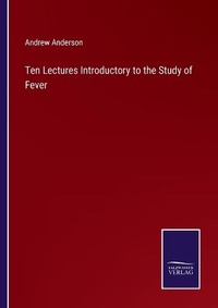 Enlarge image Cover: Ten Lectures Introductory to the Study of Fever - Salzwasser-Verlag
