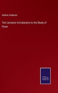Cover: Ten Lectures Introductory to the Study of Fever - Salzwasser-Verlag
