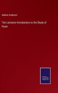 Enlarge image Cover: Ten Lectures Introductory to the Study of Fever - Salzwasser-Verlag