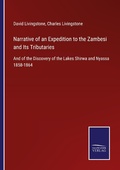 Cover: Narrative of an Expedition to the Zambesi and Its Tributaries - Outlook