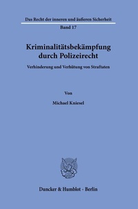 Abbildung von: Kriminalitätsbekämpfung durch Polizeirecht. - Duncker & Humblot