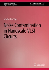 Enlarge image Cover: Noise Contamination in Nanoscale VLSI Circuits - Springer