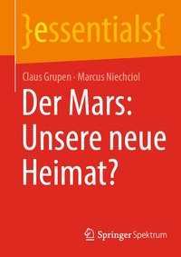 Abbildung von: Der Mars: Unsere neue Heimat? - Springer Spektrum