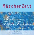 Cover: M&auml;rchenZeit - M&auml;rchen von Frieden und Freundschaft - VBKW Verband Bildender K&uuml;nstler und K&uuml;nstlerinnen Baden-W&uuml;rttemberg e.V.