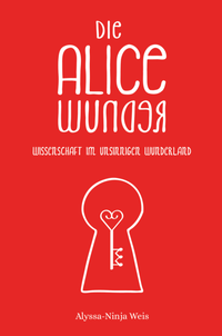 Enlarge image Cover: Die Alice Wunder - Alyssa-Ninja Weis