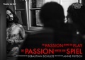 Cover: Die Passion hinter dem Spiel | The Passion Behind the Play - Theater der Zeit