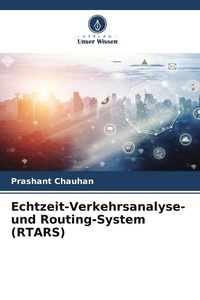 Enlarge image Cover: Echtzeit-Verkehrsanalyse- und Routing-System (RTARS) - Verlag Unser Wissen