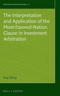 Enlarge image Cover: The Interpretation and Application of the Most-Favored-Nation Clause in Investment Arbitration - Martinus Nijhoff