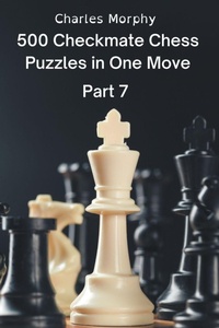 Enlarge image Cover: 500 Checkmate Chess Puzzles in One Move, Part 7 - Chess Is Fun