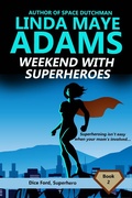 Cover: Weekend With Superheroes (Dice Ford, Superhero, #2) - Turquoise Sunset Publishing