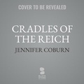 Cover: Cradles of the Reich - Blackstone Publishing