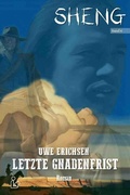 Cover: SHENG, Band 6: LETZTE GNADENFRIST - epubli